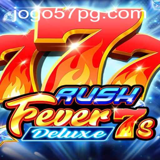 Exploring the Thrills of RushFever7sDeluxe: Your Guide to Gaming Excitement